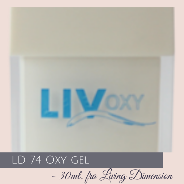 LD 74 Oxy Gel fra Living Dimension
